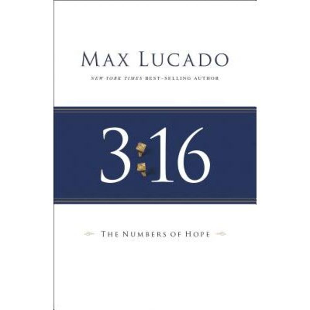 3: 16: The Numbers of Hope -- Max Lucado